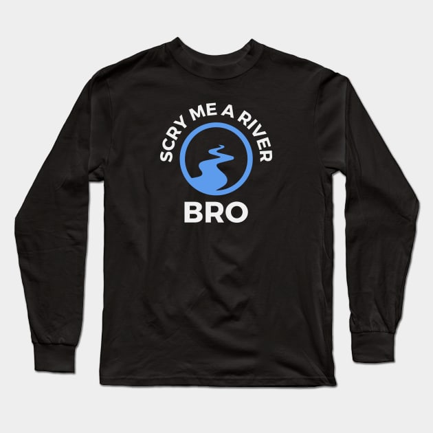 Scry Me a River, Bro - Magic the Gathering Long Sleeve T-Shirt by epicupgrades